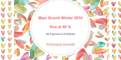 Maxi sconti Amoretti profumi e make up 2016