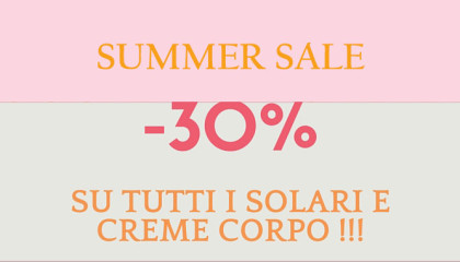 SCONTI 30% SOLARI E CREME CORPO OFFERTE